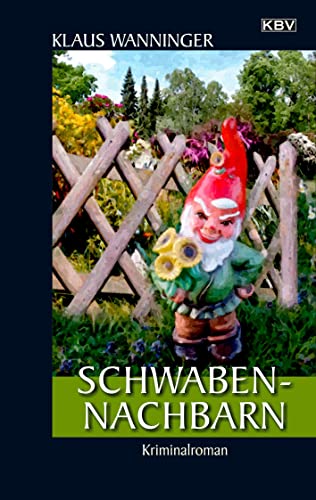 Schwaben-Nachbarn: Der 22. Fall für Steffen Braig und Katrin Neundorf (Kommissar Braig) von KBV Verlags-und Medienges