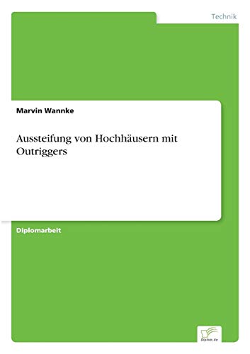 Aussteifung von Hochhäusern mit Outriggers Aussteifung von Hochhäusern mit Outriggers von Diplomarbeiten Agentur