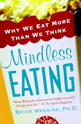 Mindless Eating: Why We Eat More Than We Think von Bantam
