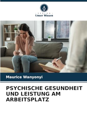 PSYCHISCHE GESUNDHEIT UND LEISTUNG AM ARBEITSPLATZ: DE