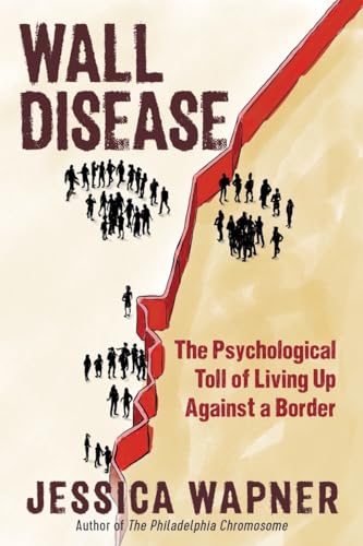 Wall Disease: The Psychological Toll of Living Up Against a Border Wall Disease: The Psychological Toll of Living Up Against a Border von Experiment