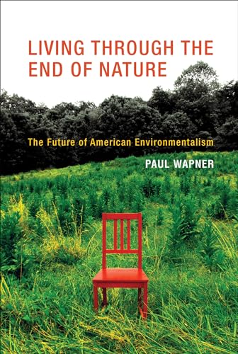 Living Through the End of Nature: The Future of American Environmentalism (Mit Press) von MIT Press
