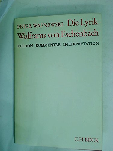 Die Lyrik Wolframs von Eschenbach: Edition, Kommentar, Interpretation