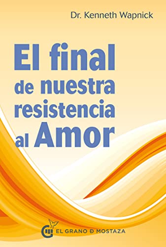 El final de nuestra resistencia al amor von Ediciones El Grano de Mostaza S.L.
