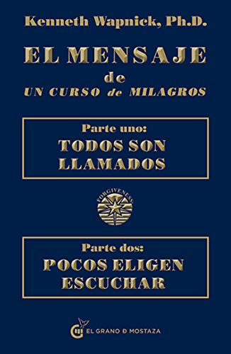 El mensaje de un curso de milagros : Todos son llamados 1 ; Pocos eligen escuchar 2: Parte uno: Todos son llamados. Parte dos: Pocos eligen escuchar El mensaje de un curso de milagros : Todos son llamados 1 ; Pocos eligen escuchar 2: Parte uno: Todos son llamados. Parte dos: Pocos eligen escuchar