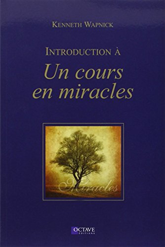 Introduction à "Un cours en miracles" Introduction à "Un cours en miracles"
