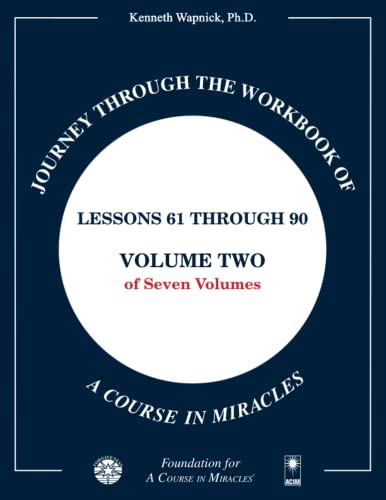 Journey through the Workbook of A Course in Miracles: Lessons 61 through 90, Volume Two of Seven-Volumes Journey through the Workbook of A Course in Miracles: Lessons 61 through 90, Volume Two of Seven-Volumes von Foundation for "A Course in Miracles"