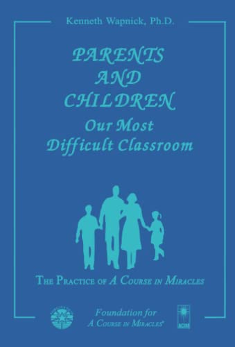 Parents and Children: Our Most Difficult Classroom Parents and Children: Our Most Difficult Classroom
