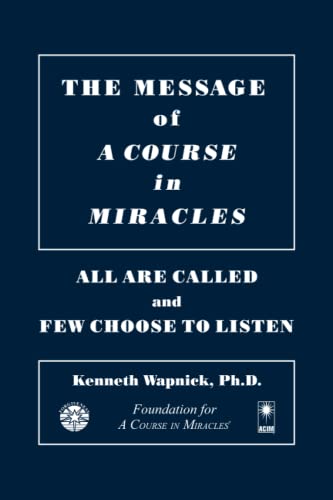 The Message of a Course in Miracles: All Are Called and Few Choose to Listen The Message of a Course in Miracles: All Are Called and Few Choose to Listen von Foundation for "A Course in Miracles"