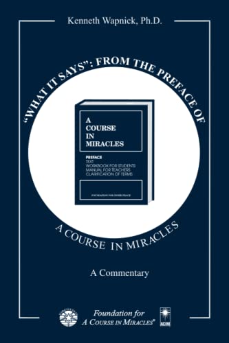 What It Says: From the Preface of "A Course in Miracles" What It Says: From the Preface of "A Course in Miracles"