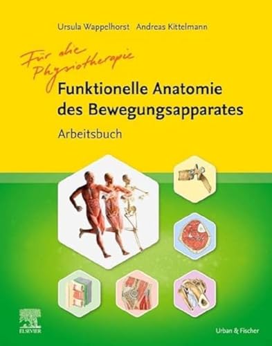 Arbeitsbuch Funktionelle Anatomie: Für die Physiotherapie