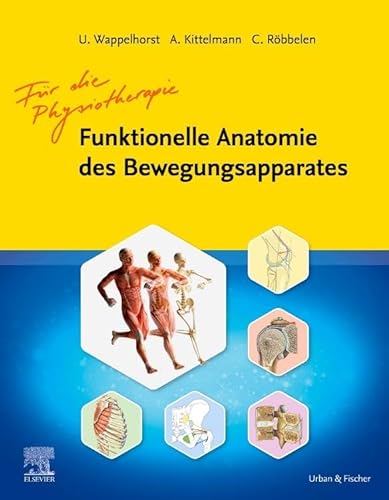 Funktionelle Anatomie des Bewegungsapparates - Lehrbuch: Für die Physiotherapie von Elsevier