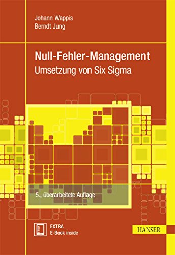 Null-Fehler-Management: Umsetzung von Six Sigma (Praxisreihe Qualität)