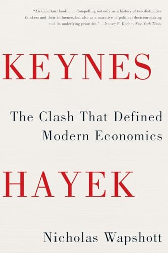 Keynes Hayek: The Clash that Defined Modern Economics