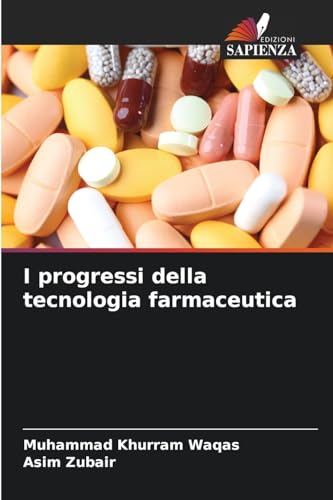 I progressi della tecnologia farmaceutica von Edizioni Sapienza