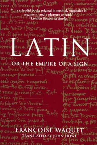 Latin: Or the Empire of the Sign: From the Sixteenth to the Twentieth Centuries
