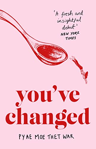 You've Changed: Fake Accents, Feminism, and Other Comedies from Myanmar von Dialogue Books