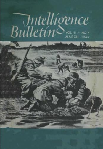 Intelligence Bulletin Vol 03 No 07 March 1945: The Capabilities Of German Rocket And Recoilless Weapons Warrant Serious Study By U.S. Soldiers, Not ... Intelligence Service at WW2, Band 32) von Independently published