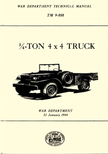 3/4 TON 4 X 4 Truck War Department Technical Manual TM 9-808: 31 January 1944 von Independently published