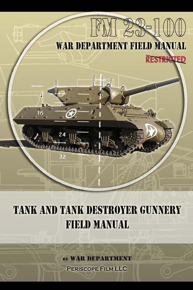 Tank and Tank Destroyer Gunnery Field Manual von Periscope Film LLC