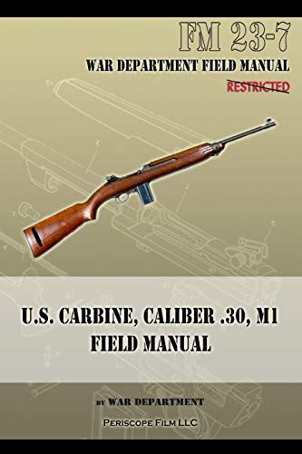 U.S. Carbine, Caliber .30, M1 Field Manual: FM 23-7