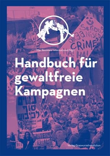 Handbuch für gewaltfreie Kampagnen von Graswurzelrevolution