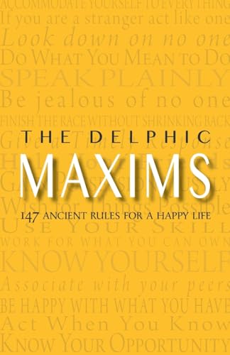 The Delphic Maxims: 147 Ancient Rules for a Happy Life von Warbler Press