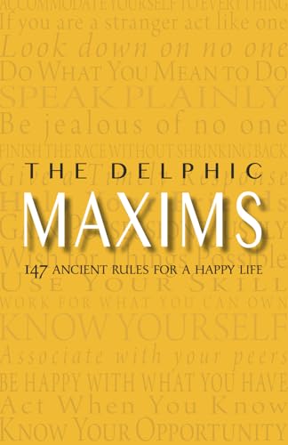 The Delphic Maxims: 147 Ancient Rules for a Happy Life von Warbler Press