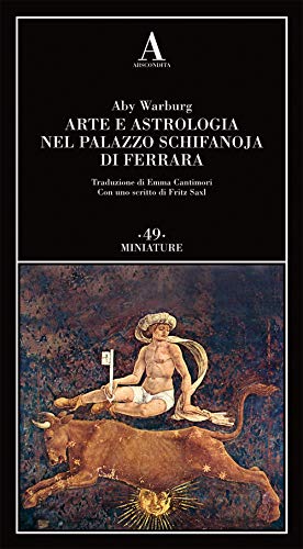 Arte e astrologia nel palazzo Schifanoja di Ferrara (Miniature) von MINIATURE