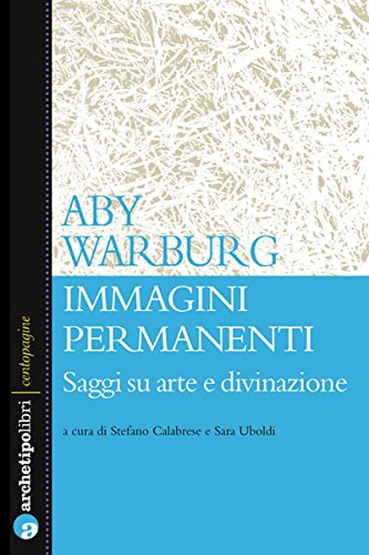 Immagini permanenti. Saggi su arte e divinazione (Centopagine) von Archetipo Libri