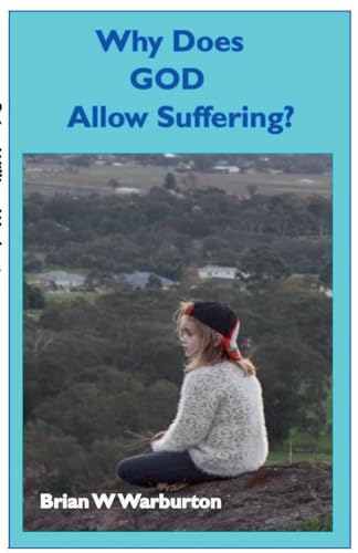 Why Does God Allow Suffering? von Brian William Warburton