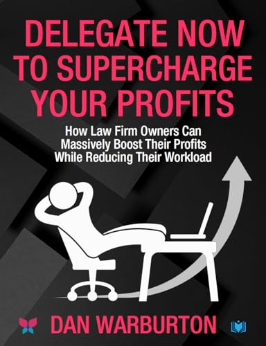 Delegate Now to Supercharge Your Profits von Hawksmoor Publishing