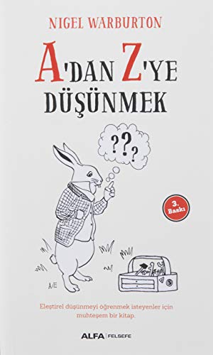 Adan Zye Düsünmek: Eleştirel Düşünmeyi Öğrenmek İsteyenler İçin Muhteşem Bir Kitap von Alfa Yayınları