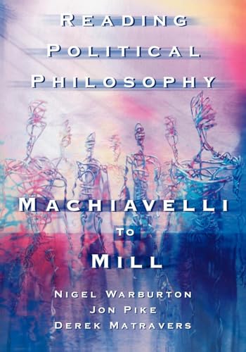 Reading Political Philosophy: Machiavelli to Mill Reading Political Philosophy: Machiavelli to Mill von Routledge