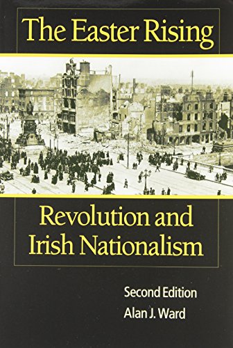 The Easter Rising: Revolution and Irish Nationalism