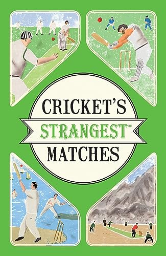 Cricket's Strangest Matches: Extraordinary but true stories from over a century of cricket von Portico