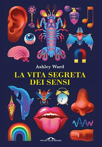 La vita segreta dei sensi (Saggi) von Ponte alle Grazie