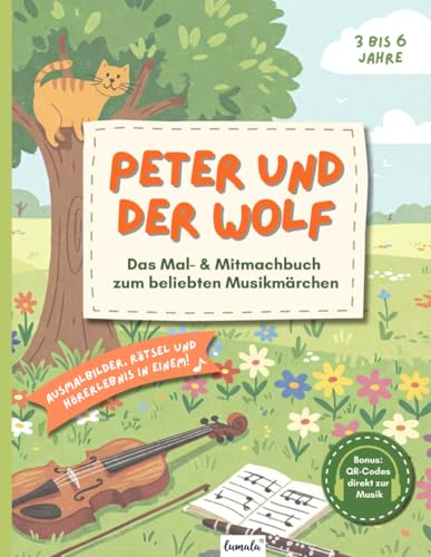 Peter und der Wolf – Mal- und Mitmachbuch mit Musik und Rätselspaß für Kinder: Ausmalen, Rätseln und Musikhören – Klassik kreativ erleben für kleine ... – Kreative Mal- und Mitmachbücher für Kinder) von Independently published