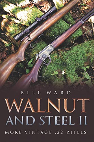 Walnut and Steel II: More Vintage .22 Rifles von Palmetto Publishing Group