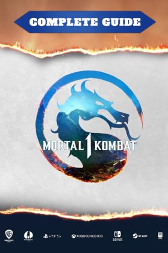 Mortal Kombat 1 Complete Guide: Best Tips, Tricks, Walkthrough, and Other Things To know! (100% Helpfull) von Independently published