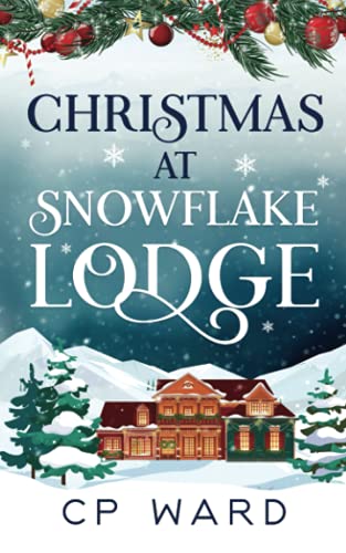 Christmas at Snowflake Lodge: A delightful and heartwarming Christmas romance perfect for fireside reading (Delightful Christmas, Band 5) von Independently published