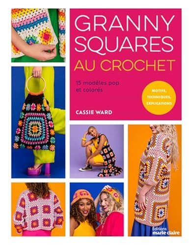 Granny squares au crochet: 15 modèles pop et colorés- motifs, techniques, explications von MARIE-CLAIRE
