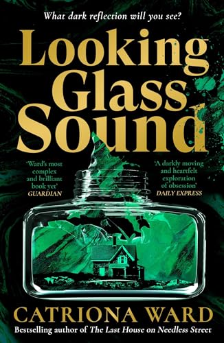 Looking Glass Sound: from the bestselling and award winning author of The Last House on Needless Street Looking Glass Sound: from the bestselling and award winning author of The Last House on Needless Street