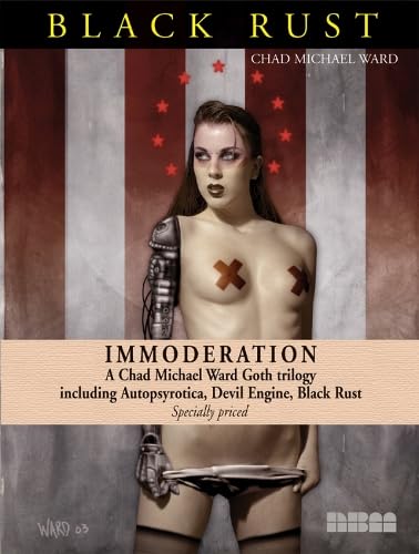 Immoderation: A Chad Michael Ward Goth Trilogy Including Autopsyrotica, Devil Engine, Black Rust von NBM Publishing