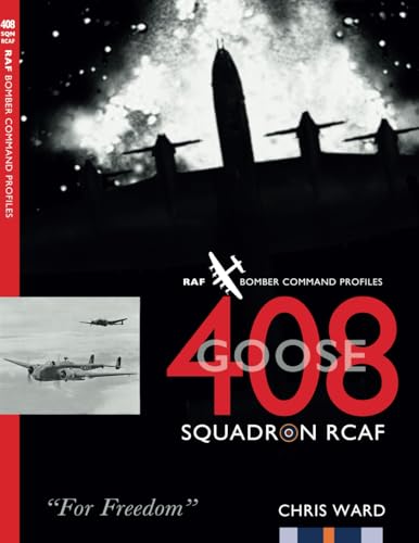 408 (Goose) Squadron RCAF: RAF Bomber Command Profiles (Bomber Command Squadron Profiles, Band 27) von Aviation Books Ltd