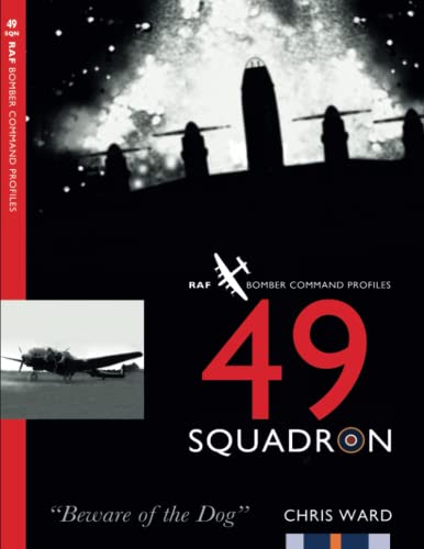 49 Squadron: RAF Bomber Command Squadron Profiles von Mention the War Ltd.