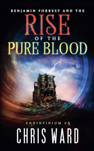 Benjamin Forrest and the Rise of the Pure Blood (Endinfinium) von AMMFA Publishing