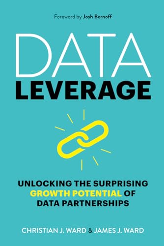 Data Leverage: Unlocking the Surprising Growth Potential of Data Partnerships