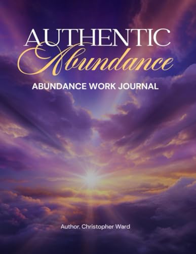 Authentic Abundance "Work Journal": "A Journey To More" von Independently published