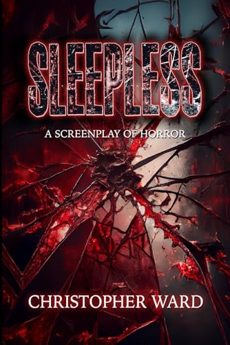 Sleepless: A Screenplay of Horror von Independently published